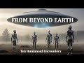 FROM BEYOND EARTH: Ten Humanoid Encounters