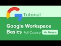 Google Workspace Basics Full Course Tutorial (4+ Hours)