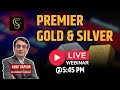 Premier Gold \u0026 Silver | LIVE SESSION @5:45 PM | Ankit Kapoor