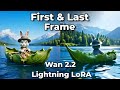 Wan 2.2 – First \u0026 Last Frames + Lightning Lora for Faster, Controlled Videos