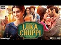 Luka Chuppi Full Movie | kartik Aaryan | Kriti Sanon | Hd Hindi Movie | Comedy | Drama | Romance