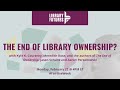 The End of Library Ownership?