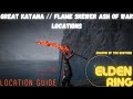 Elden Ring DLC // Shadow Of the Erdtree // Great Katana // Flame Skewer Ash of War Locations