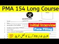 PMA 154 Initial Interview Biodata Form | PMA Initial Interview form filling