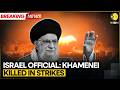 Israel Attacks Iran: Israel Official Confirms Khamenei Killed in Strikes | WION BREAKING