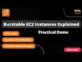 Burstable EC2 Instances - Practical Demo, CPU Credits, and Baseline Utilization Explained In-Depth