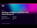 AWS re:Invent 2025 - Building Intelligent Workflows with Event Driven AI (MAM327)