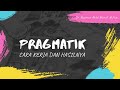 CARA KERJA PRAGMATIK DAN HASILNYA | Dr. Ngusman Abdul Manaf, M.Hum.