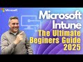 Microsoft Intune The Ultimate Beginners Guide 2025