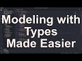 Modeling with Types Made Easier