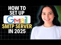 How To Set Up Gmail SMTP Server In 2025 (Quick Tutorial)