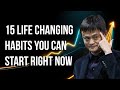 15 Life Changing HABITS You Can START Right NOW – Jack Ma’s Advice