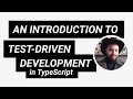 Introduction to Test-Driven Development (TDD) with TypeScript | 2021