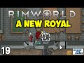 Rimworld Royalty #19 - A New Royal \u0026 Mechanoid Quest