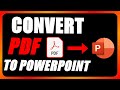 How to Convert PDF to a PowerPoint Presentation (PDF to PPT)