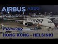 TRIP REPORT | Finnair (ECONOMY) | Airbus A350 | Hong Kong (HKG) - Helsinki (HEL)