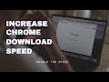 Fix Google Chrome Slow Downloading | Boost Chrome Speed