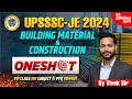 UPSSSC JE 2024 ||ONESHOT -1|| BUILDING MATERIAL \u0026 CONSTRUCTION || VIVEK SIR #upssscje #upssscjecivil