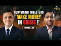 What Smart Investors Do During Global War \u0026 Crises ? #Face2Face with Shri Aditya Sood
