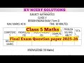 KVS Question Paper/Class 5 Maths/Session Ending exam 2025 - 26/Final exam Questions paper Class 5