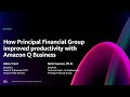 AWS re:Invent 2024 - How Principal Financial improved productivity with Amazon Q Business (AIM228)