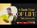 6 Fears Of Life : A Lesson from Think And Grow Rich by Napoleon Hill