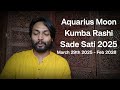 Sade Sati - Aquarius Moon March 2025 - Feb 2028