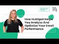 How HubSpot Helps You Analyse and Optimise Your Email Performance