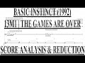 BASIC INSTINCT (1992) | 13M1 - THE GAMES ARE OVER (SCORE ANALYSIS \u0026 REDUCTION)