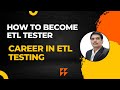 How To Become an ETL Tester? Career in ETL Testing