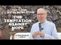 THE TEMPTATION AGAINST HOPE - A Lenten Recollection with Fr. Dave Concepcion on April 5, 2025