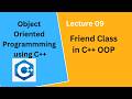 Friend Class in C++ | OOP in C++ Lecture 09 | Urdu/Hindi