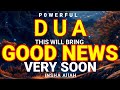 JUST BY LISTENING TO THIS VERY POWERFUL DUA YOU WILL BRING GOOD NEWS IN YOUR LIFE !! INSHALLAH