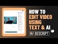 How to Use Descript: Beginner’s Guide to Video Editing with Text \u0026 AI