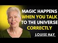 Louise Hay: Once You Talk to the Universe Correctly, the Shift Starts to Happen