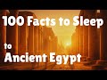 100 Facts About Ancient Egypt to Fall Asleep To