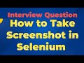 How to Take Screenshots in Selenium WebDriver - Step-by-Step Tutorial