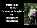Computer Graphics CG JNTUH R18 CSE 3-1 unit wise important questions| CG important questions