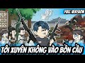 Full Version | Tôi Xuyên Không Vào Bồn Cầu | BốiBối VietSub