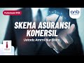 Skema Asuransi Komersil | Ustadz Ammi Nur Baits, S.T., BA