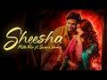 Sheesha (Official Music Video) | Mitta Ror ft. Swara Verma | Sorab Bedi | Niharika Tiwari
