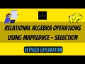 Relational Algebra Operations using MapReduce - Selection | #relationalalgebra #mapreduce #bigdata