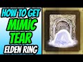 How To Get the Mimic Tear in Elden Ring (Mimic Tear Location Guide)