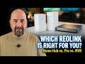 Picking the Right Reolink System: Home Hub vs Home Hub Pro vs NVR
