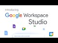 Introducing Google Workspace Studio