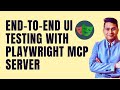 End-to-End UI Testing with Playwright MCP Server | AI Powered Testing