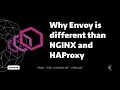 What makes Envoy different than NGINX and HAProxy