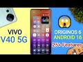 Vivo V40 OriginOS 6 Update - 25+ Amazing Features | Android 16 New Update V40