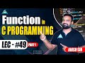#49 Function in C-Programming(Part-1) |  By Anish sir