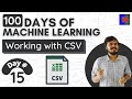 Working with CSV files | Day 15 | 100 Days of Machine Learning